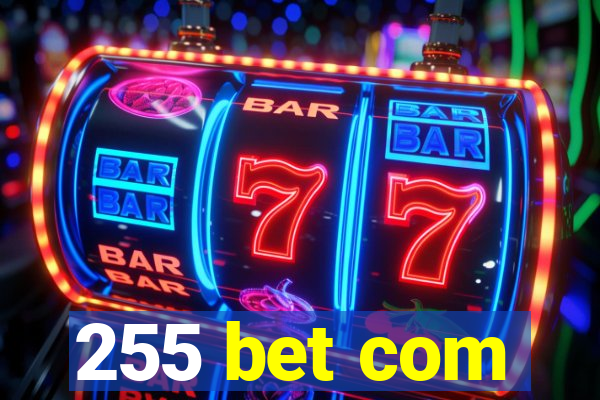 255 bet com